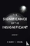Weber, Robert C. - The Significance of the Insignificant