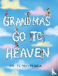 Dochterman, Ashley - Grandmas Go to Heaven