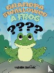 Burney, Yulena - Grandpa Swallowed a Frog