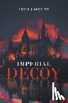 Bennett, Amber J. - IMPERIAL DECOY
