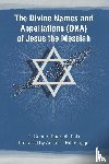 Baggott, R. Conrad - The Divine Names and Appellations (DNA) of Jesus the Messiah