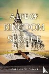 Crabb, Douglas W. - A Life of Kingdom Service