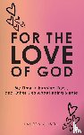 Alison, Lauren - For the Love of God