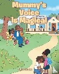 Gordon, Sylis - Mummy's Voice is Magical