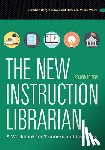 Benjes-Small, Candice - The New Instruction Librarian: A Workbook for Trainers and Learners, Second Edition