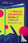 Madigan, Maura - The School Librarian's Guide to (Almost) Everything