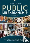 Bossaller, Jenny S. - Introduction to Public Librarianship, Fourth Edition