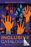 Billey, Amber - Inclusive Cataloging: Histories, Context, and Reparative Approaches