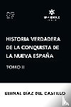 Díaz Del Castillo, Bernal - Historia verdadera de la conquista de la Nueva España (Tomo II)