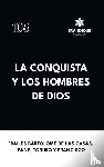 de las Casas, Fray Bartolomé, Pané, Fray Ramón, De Benavente, Fray Toribio - La conquista y los hombres de Dios