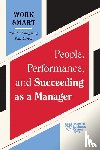 Harvard Business Review, Scott, Kim, Garvin, Lia, Tsipursky, Gleb - People, Performance, and Succeeding as a Manager
