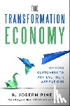 Pine II, B. Joseph - The Transformation Economy