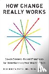 Dhar, Julia, Ellmer, Kristy, Jameson, Philip - How Change Really Works