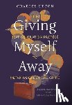 Upton, Charles - Giving Myself Away, From Beat Generation Protégé To Metaphysical Social Critic: A Cultural History of America through Fifty Years of Spiritual Seeking