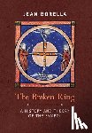 Borella, Jean - The Broken Ring: A History and Theory of the Symbol