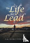 Cordero, Angel Anthony - Cordero, A: Life We Lead