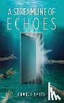 Smith, Chaeli - A Streamline of Echoes