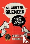 O'Donnell, Audrey Lee - O'Donnell, A: We Won't Be Silenced