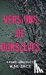 Jace, K. M. - Versions of Ourselves