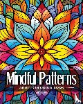 Peay, Regina - Mindful Patterns Adult Coloring Book