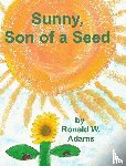 Adams, Ronald W. - Sunny, Son of a Seed