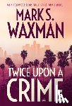 Waxman, Mark S. - Waxman, M: Twice Upon a Crime