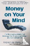 Reynal, Vicky - Money on Your Mind: The Unconscious Beliefs That Sabotage Your Financial Well-Being - And How to Break Free