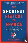 Jones, Colin - The Shortest History of France