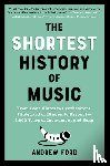 Ford, Andrew - The Shortest History of Music