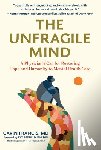Francis, Gavin - The Unfragile Mind: A Physician's Call for Restoring Hope and Humanity to Mental Health Care