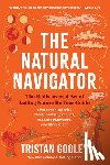 Gooley, Tristan - The Natural Navigator: The Rediscovered Art of Letting Nature Be Your Guide