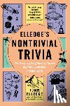 Elledge, Jonn - Elledge's Nontrivial Trivia: The Seriously Enlightening Stories Behind Supposedly Simple Facts