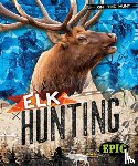 Troup, Roxanne - Elk Hunting