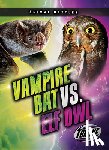 Sommer, Nathan - Vampire Bat vs. Elf Owl