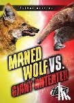 Sommer, Nathan - Maned Wolf vs. Giant Anteater