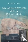 Nix, Karen - My Grandfather Was A Polar Bear