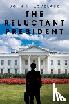 Loveland, John M. - The Reluctant President