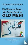 Urban, Sergeant Dennis - We Went as Boys...We Came Back as OLD MEN!