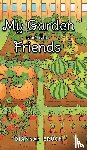 Bruch, Diannah - My Garden and Its Friends
