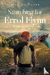 Parker, Matthew - Searching for Errol Flynn