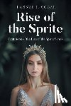 Cogar, Hannah P. - Rise of the Sprite
