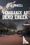 Powell, L. J. - Vengeance at Dead Creek