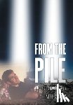 Adams, Neil - From the Pile: A 9-11 First Responder's Story