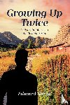 Nurge, Edward - GROWING UP TWICE