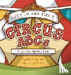 Stewart, Sarah L. - Lucy Lu and Kirk's CIRCUS ABCs