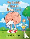 Newman, Susan - My Daddy Has a Brain Cold