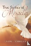 Forrest, Evon - True Stories of Miracles