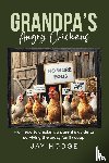 Hodge, Jay - Grandpa's Angry Chickens