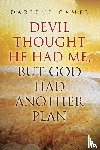 Camel, Darlene - Devil Thought He Had Me,¿ But God Had Another Plan