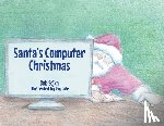 Sojka, Bob - Santa's Computer Christmas